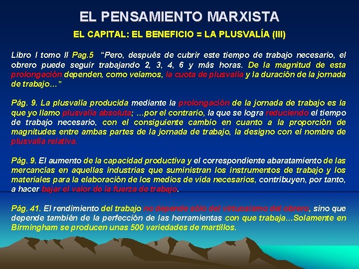 EL PENSAMIENTO MARXISTA EL CAPITAL: EL BENEFICIO = LA PLUSVALÍA (III) Libro I tomo