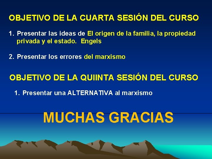 OBJETIVO DE LA CUARTA SESIÓN DEL CURSO 1. Presentar las ideas de El origen