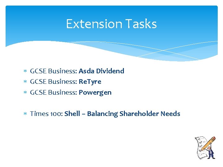 Extension Tasks GCSE Business: Asda Dividend GCSE Business: Re. Tyre GCSE Business: Powergen Times