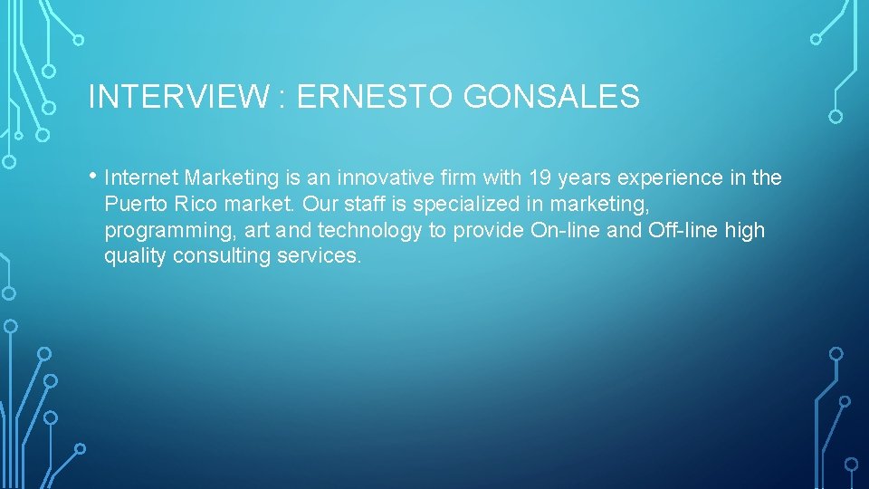 INTERVIEW : ERNESTO GONSALES • Internet Marketing is an innovative firm with 19 years