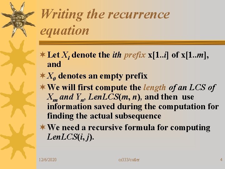 Writing the recurrence equation ¬ Let Xi denote the ith prefix x[1. . i]