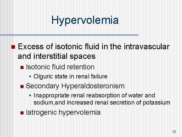 Hypervolemia n Excess of isotonic fluid in the intravascular and interstitial spaces n Isotonic