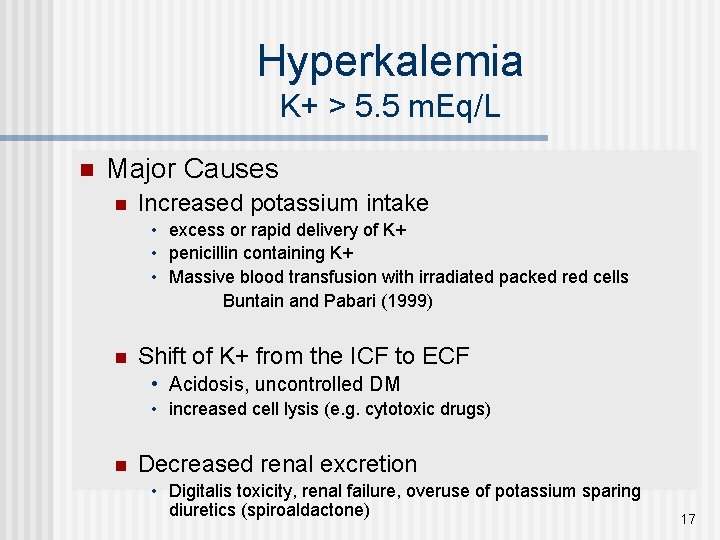 Hyperkalemia K+ > 5. 5 m. Eq/L n Major Causes n Increased potassium intake