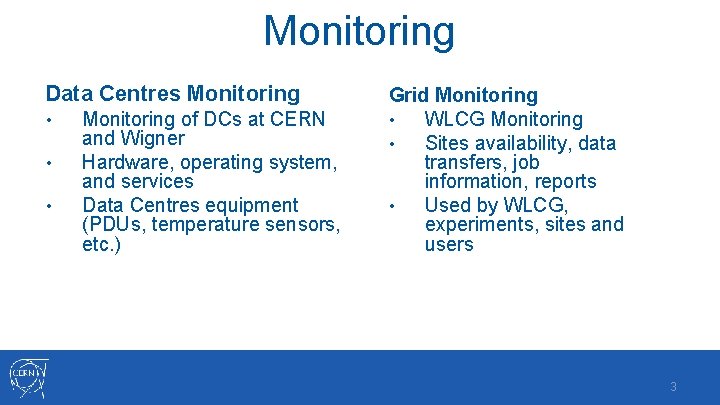 Monitoring Data Centres Monitoring • • • Monitoring of DCs at CERN and Wigner