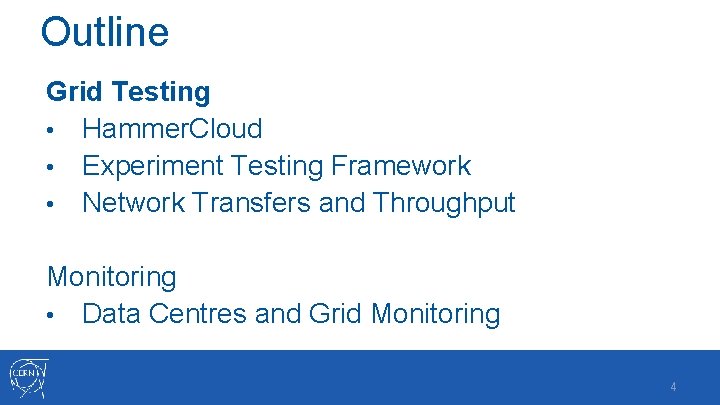 Outline Grid Testing • Hammer. Cloud • Experiment Testing Framework • Network Transfers and