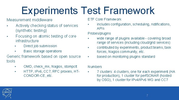 Experiments Test Framework Measurement middleware • Actively checking status of services (synthetic testing) •