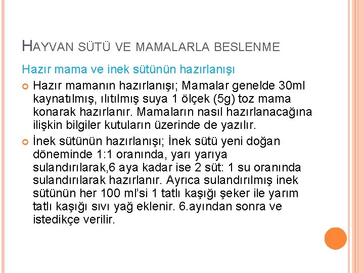 HAYVAN SÜTÜ VE MAMALARLA BESLENME Hazır mama ve inek sütünün hazırlanışı Hazır mamanın hazırlanışı;