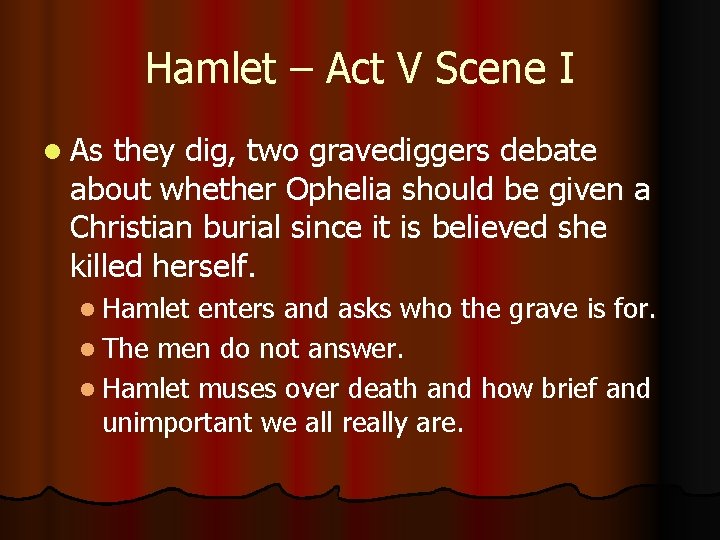 Hamlet – Act V Scene I l As they dig, two gravediggers debate about