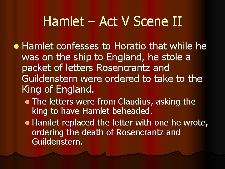 Hamlet – Act V Scene II l Hamlet confesses to Horatio that while he