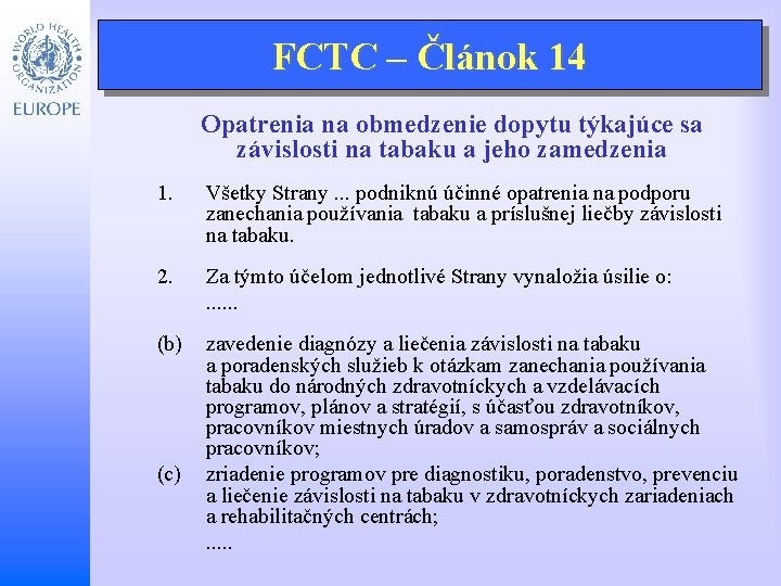 FCTC – Článok 14 Opatrenia na obmedzenie dopytu týkajúce sa závislosti na tabaku a