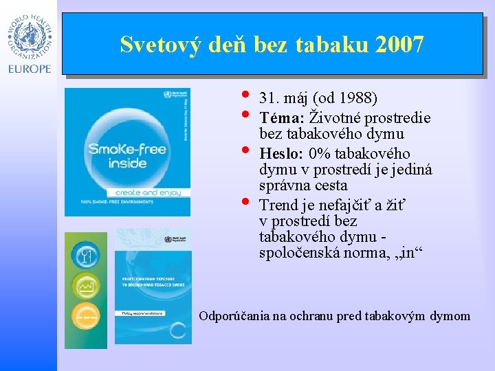 Svetový deň bez tabaku 2007 • • • Child and Adolescent Health and Development