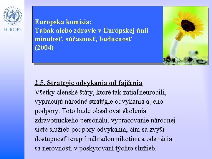 Child and Adolescent Health and Development Európska komisia: Tabak alebo zdravie v Európskej únii