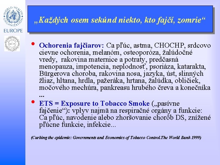 „Každých osem sekúnd niekto, kto fajčí, zomrie“ • Child and Adolescent Health and Development