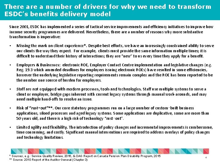 There a number of drivers for why we need to transform ESDC’s benefits delivery