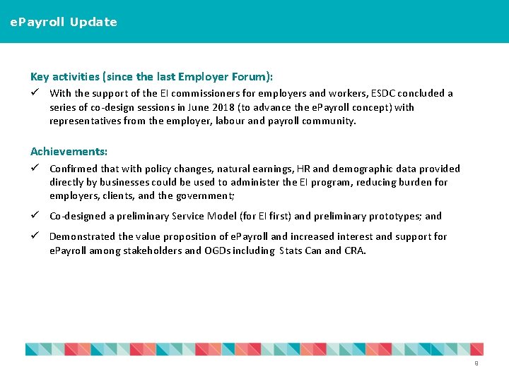 e. Payroll Update Key activities (since the last Employer Forum): ü With the support