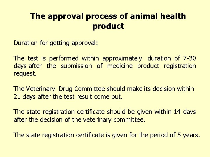 The approval process of animal health product Duration for getting approval: The test is