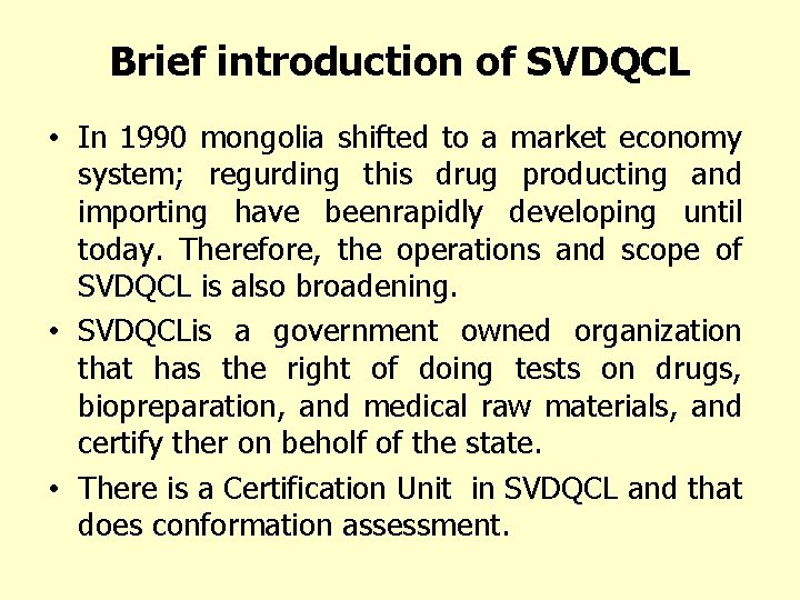 Brief introduction of SVDQCL • In 1990 mongolia shifted to a market economy system;