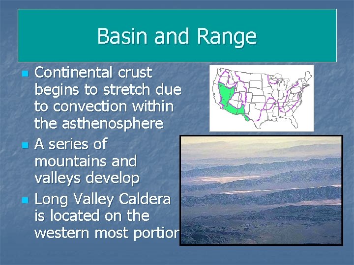 Basin and Range n n n Continental crust begins to stretch due to convection