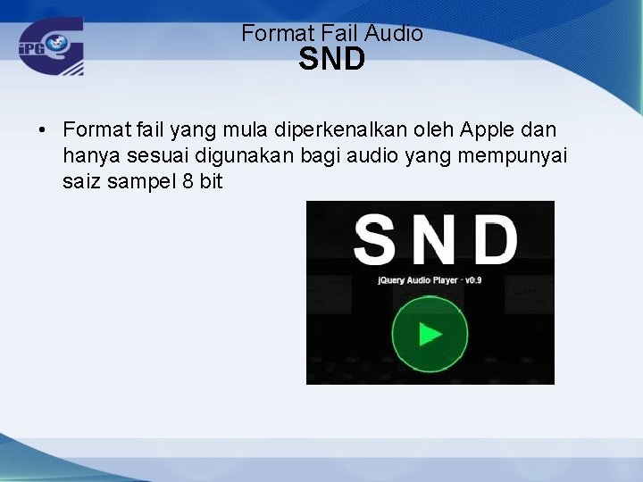 Format Fail Audio SND • Format fail yang mula diperkenalkan oleh Apple dan hanya