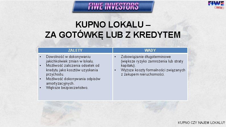 KUPNO LOKALU – ZA GOTÓWKĘ LUB Z KREDYTEM ZALETY • • Dowolność w dokonywaniu