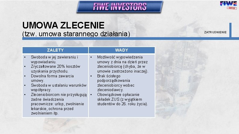 UMOWA ZLECENIE (tzw. umowa starannego działania) ZALETY • • • Swoboda w jej zawieraniu