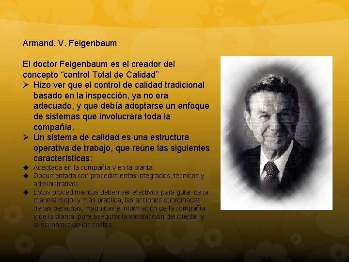 Armand. V. Feigenbaum El doctor Feigenbaum es el creador del concepto “control Total de