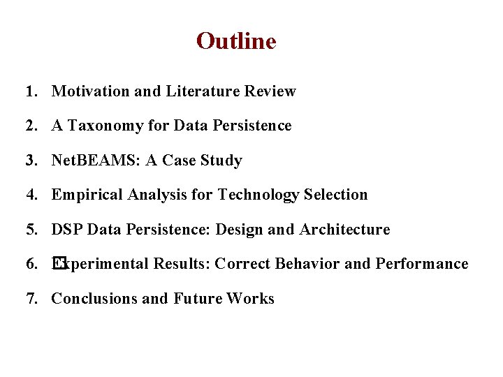 Outline 1. Motivation and Literature Review 2. A Taxonomy for Data Persistence 3. Net. Outline 1. Motivation and Literature Review 2. A Taxonomy for Data Persistence 3. Net.