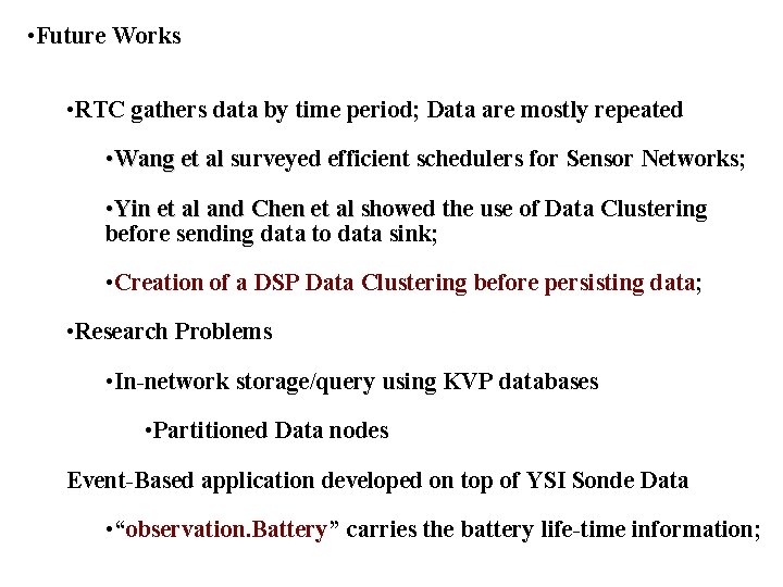• Future Works • RTC gathers data by time period; Data are mostly • Future Works • RTC gathers data by time period; Data are mostly