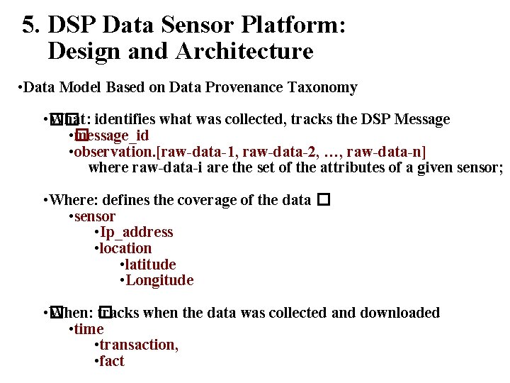 5. DSP Data Sensor Platform: Design and Architecture • Data Model Based on Data 5. DSP Data Sensor Platform: Design and Architecture • Data Model Based on Data