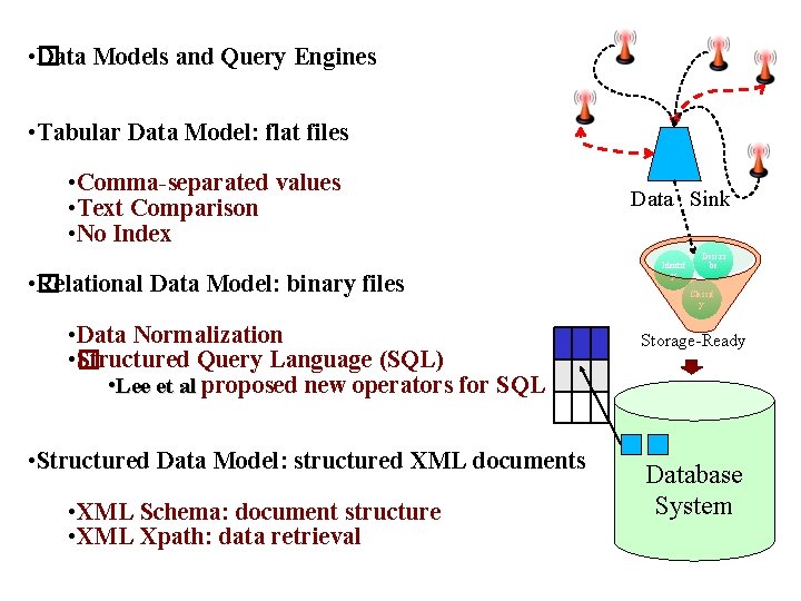 • � Data Models and Query Engines • Tabular Data Model: flat files • � Data Models and Query Engines • Tabular Data Model: flat files