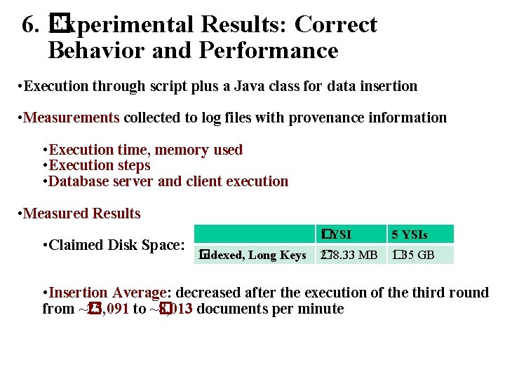 6. � Experimental Results: Correct Behavior and Performance • Execution through script plus a 6. � Experimental Results: Correct Behavior and Performance • Execution through script plus a