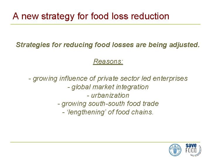 A new strategy for food loss reduction Strategies for reducing food losses are being