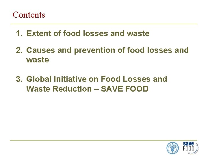 Contents 1. Extent of food losses and waste 2. Causes and prevention of food