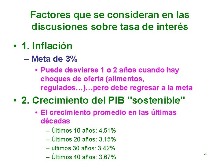 Factores que se consideran en las discusiones sobre tasa de interés • 1. Inflación