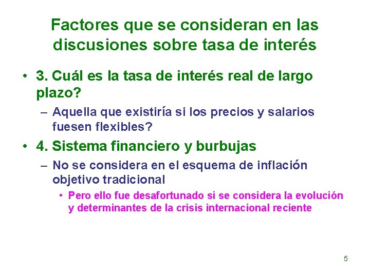 Factores que se consideran en las discusiones sobre tasa de interés • 3. Cuál