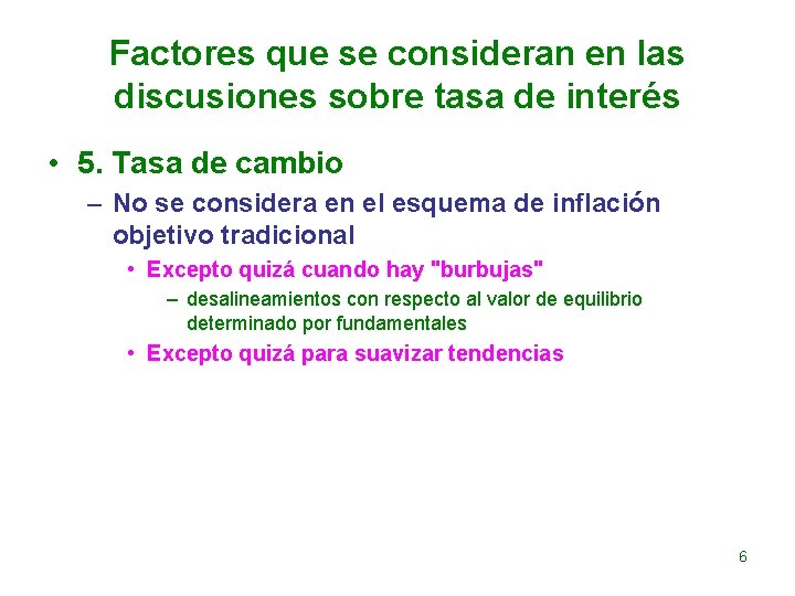 Factores que se consideran en las discusiones sobre tasa de interés • 5. Tasa