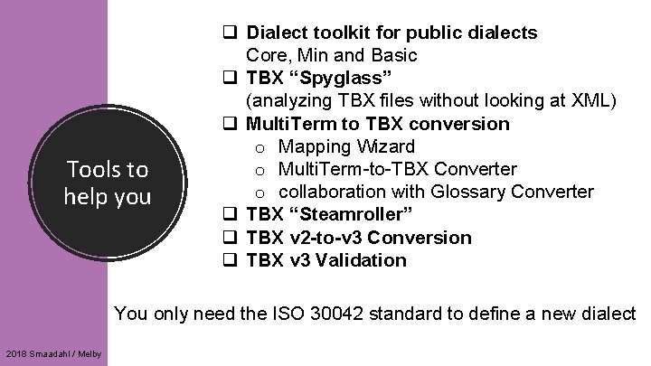 Tools to help you q Dialect toolkit for public dialects Core, Min and Basic