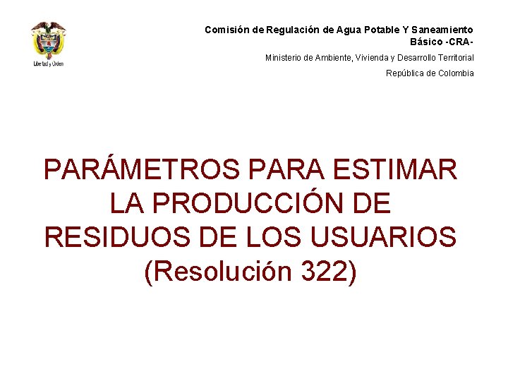 Comisión de Regulación de Agua Potable Y Saneamiento Básico -CRAMinisterio de Ambiente, Vivienda y