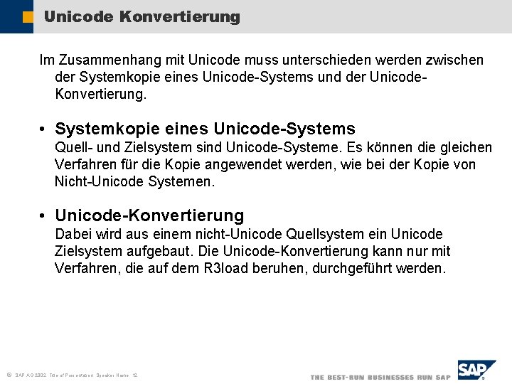 Unicode Konvertierung Im Zusammenhang mit Unicode muss unterschieden werden zwischen der Systemkopie eines Unicode-Systems