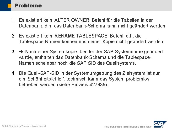 Probleme 1. Es existiert kein 'ALTER OWNER' Befehl für die Tabellen in der Datenbank,