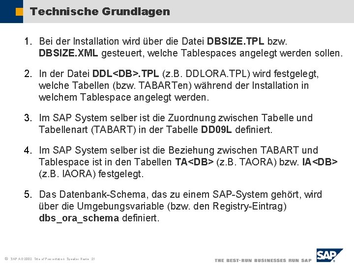 Technische Grundlagen 1. Bei der Installation wird über die Datei DBSIZE. TPL bzw. DBSIZE.