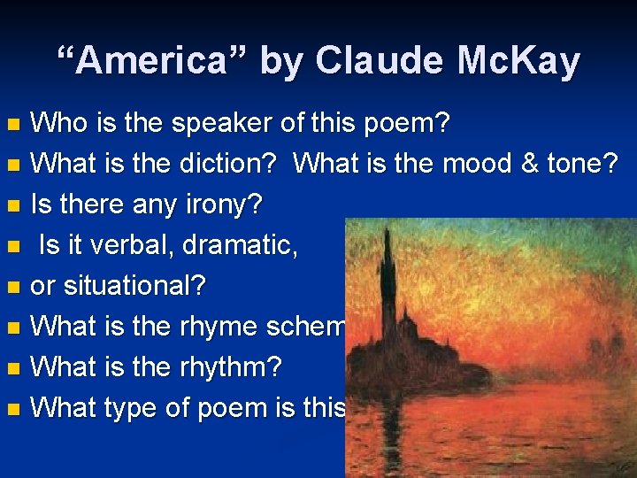 “America” by Claude Mc. Kay Who is the speaker of this poem? n What