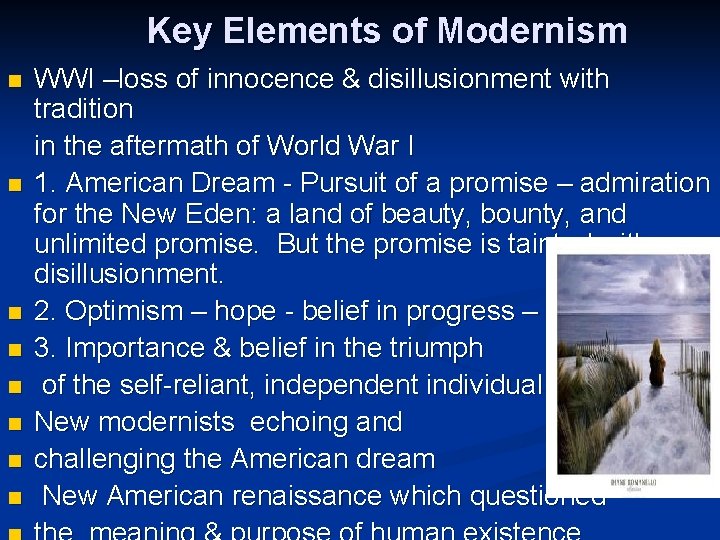 Key Elements of Modernism n n n n WWI –loss of innocence & disillusionment
