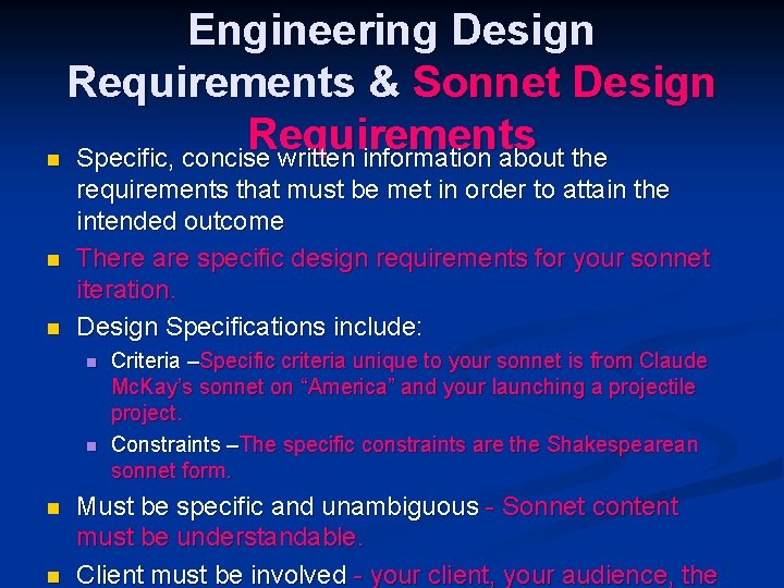 Engineering Design Requirements & Sonnet Design Requirements n Specific, concise written information about the