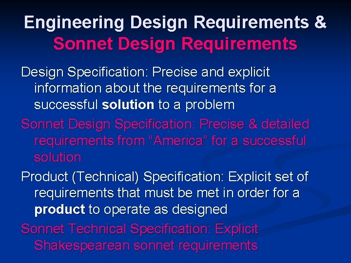 Engineering Design Requirements & Sonnet Design Requirements Design Specification: Precise and explicit information about