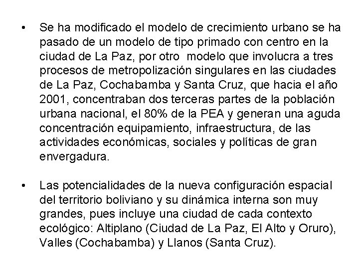  • Se ha modificado el modelo de crecimiento urbano se ha pasado de