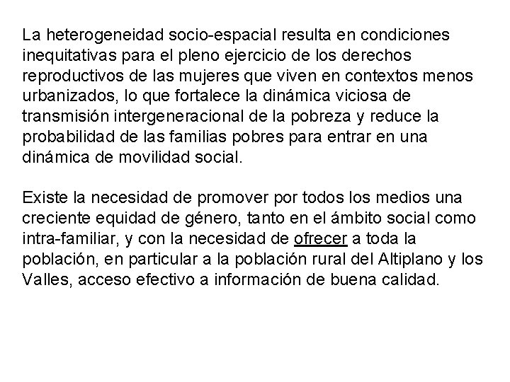 La heterogeneidad socio-espacial resulta en condiciones inequitativas para el pleno ejercicio de los derechos