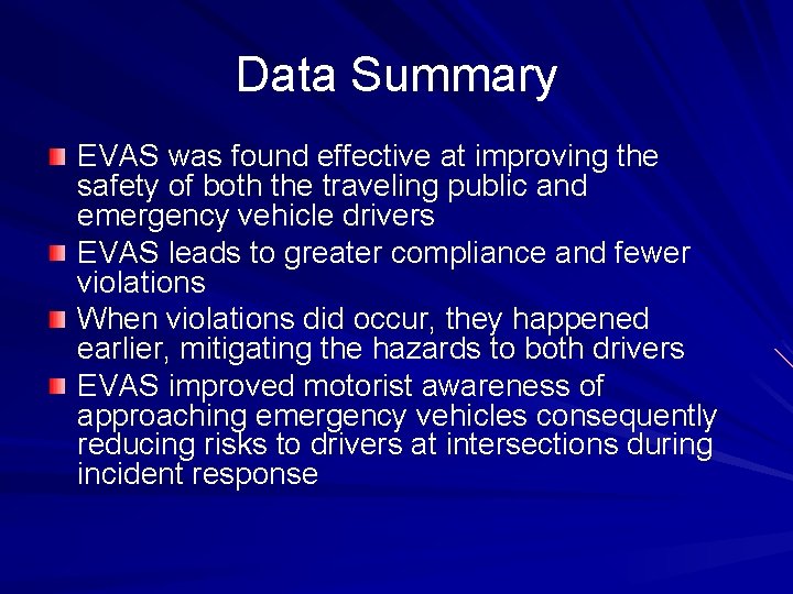 Data Summary EVAS was found effective at improving the safety of both the traveling