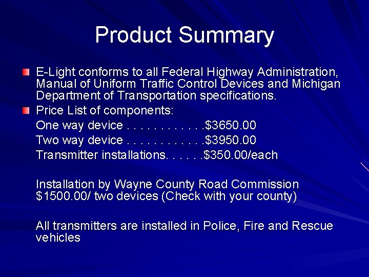 Product Summary E-Light conforms to all Federal Highway Administration, Manual of Uniform Traffic Control