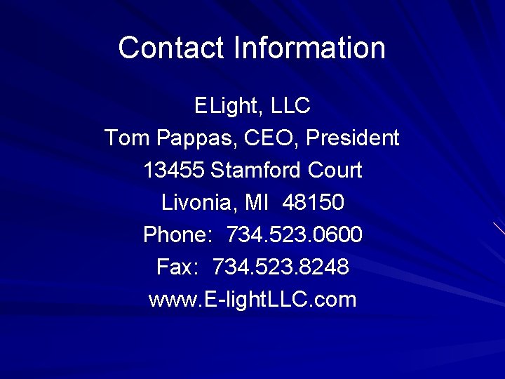 Contact Information ELight, LLC Tom Pappas, CEO, President 13455 Stamford Court Livonia, MI 48150